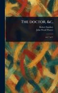 The Doctor, &c. di Robert Southey, John Wood Warter edito da Creative Media Partners, LLC