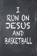 I Run on Jesus and Basketball: 6x9 Ruled Notebook, Journal, Daily Diary, Organizer, Planner di Isaac Journals Runs edito da INDEPENDENTLY PUBLISHED