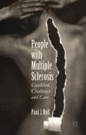 People with Multiple Sclerosis: Condition, Challenges and Care di Paul J. Bull edito da SPRINGER NATURE