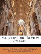 Mercersburg Review, Volume 1 edito da Nabu Press