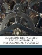 La Semaine Des Familles: Revue Universel di Alfred Nettement edito da Nabu Press
