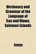 Dictionary And Grammar Of The Language O di Ivens edito da General Books