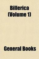Billerica Volume 1 di General Books edito da General Books