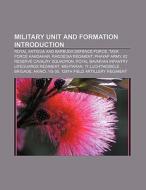Military unit and formation Introduction di Source Wikipedia edito da Books LLC, Reference Series