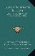 Laevini Torrentii Episcopi Antverpiensis: Poemata Sacra (1594) di Laevinus Torrentius edito da Kessinger Publishing