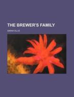 The Brewer's Family di Sarah Ellis edito da Rarebooksclub.com