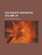 The Pacific Reporter Volume 28 di Nrc/Asme Symposium on Valve and Pump, West Publishing Company edito da Rarebooksclub.com
