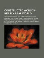 Constructed Worlds - Nearly Real World: di Source Wikia edito da Books LLC, Wiki Series