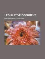 Legislative Document Volume 3 di New York Legislature edito da Rarebooksclub.com