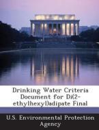 Drinking Water Criteria Document For Di(2-ethylhexyl)adipate Final edito da Bibliogov