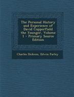 The Personal History and Experience of David Copperfield the Younger, Volume 1 di Charles Dickens, Edwin Farley edito da Nabu Press