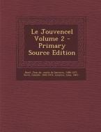 Le Jouvencel Volume 2 di Camille Favre, Lecestre Leon 1861- edito da Nabu Press