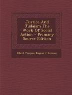 Justice and Judaism the Work of Social Action - Primary Source Edition di Albert Vorspan, Eugene J. Lipman edito da Nabu Press