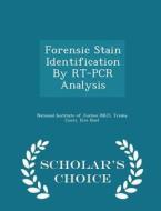 Forensic Stain Identification By Rt-pcr Analysis - Scholar's Choice Edition di Trisha Conti, Eric Buel edito da Scholar's Choice