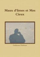 Maux D'ames Et Mes Cieux di Guillaume Dufrenoy edito da Lulu.com