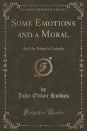 Some Emotions And A Moral di John Oliver Hobbes edito da Forgotten Books