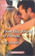 From Best Friend to Fiancée di Ellie Darkins edito da HARLEQUIN SALES CORP