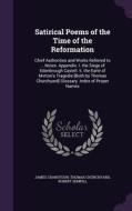 Satirical Poems Of The Time Of The Reformation di James Cranstoun, Thomas Churchyard, Robert Sempill edito da Palala Press
