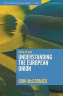 Understanding the European Union di John Mccormick edito da Bloomsbury Academic
