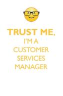 TRUST ME, I'M A CUSTOMER SERVICES MANAGER AFFIRMATIONS WORKBOOK Positive Affirmations Workbook. Includes di Affirmations World edito da Positive Life