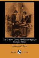 The Day Of Days di Louis Joseph Vance edito da Dodo Press