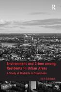 Environment and Crime among Residents in Urban Areas di Olof Dahlback edito da Taylor & Francis Ltd