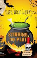 Stirring the Plot: A Cookbook Nook Mystery di Daryl Wood Gerber edito da WHEELER PUB INC