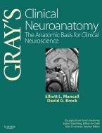 Gray's Clinical Neuroanatomy di Elliott L. Mancall, David G. Brock edito da Elsevier Health Sciences