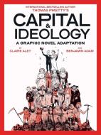 Capital & Ideology: A Graphic Novel Adaptation di Thomas Piketty, Claire Alet edito da Harry N. Abrams