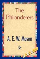 The Philanderers di A. E. W. Mason edito da 1st World Library - Literary Society