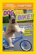 National Geographic Kids Chapters: Dog on a Bike di Moira Rose Donohue edito da National Geographic Kids