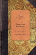 Elements of Psychology on the Principles di Friedrich Bebeke edito da APPLEWOOD