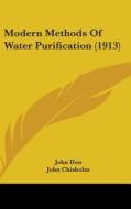 Modern Methods of Water Purification (1913) di John Don, John Chisholm edito da Kessinger Publishing