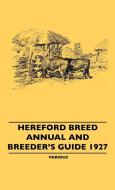 Hereford Breed Annual and Breeder's Guide 1927 di Various edito da Cartwright Press