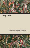 Stop Thief di Vincent Myron Masten edito da Loman Press
