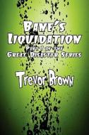 Bane\'s Liquidation di Trevor Brown edito da America Star Books