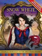 Snow White and Other Stories di Jacob Ludwig Carl Grimm, Wilhelm Grimm, Charles Perrault edito da Tantor Audio