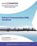 Tolerant Communication Skills Handbook di Cynthia Marie Kivland edito da Createspace