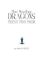 Teeny Tiny Frob di Wally Felts edito da FriesenPress