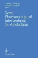Novel Pharmacological Interventions for Alcoholism edito da Springer New York