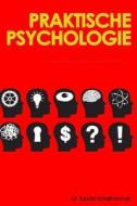 Praktische Psychologie di Dr Eduard Schellhammer edito da Createspace