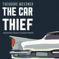 The Car Thief di Theodore Weesner edito da Blackstone Audiobooks