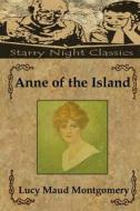 Anne of the Island di Lucy Maud Montgomery edito da Createspace