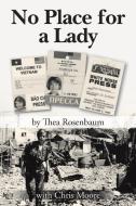 No Place for a Lady di Thea Rosenbaum edito da AuthorHouse