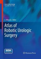 Atlas of Robotic Urologic Surgery edito da Humana Press
