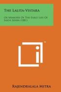 The Lalita-Vistara: Or Memoirs of the Early Life of Sakya Sinha (1881) di Rajendralala Mitra edito da Literary Licensing, LLC