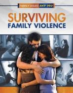 Surviving Family Violence di Delilah Banks, John Giacobello edito da Rosen Central