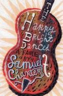 The Harry Bright Dances: A Fable di Samuel Charters edito da Createspace