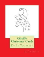 Giraffe Christmas Cards: Do It Yourself di Gail Forsyth edito da Createspace