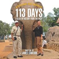 Around The World In 113 Days di Assistant Professor of International Relations James Cameron edito da Xlibris